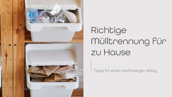 Richtige Mülltrennung für zu Hause