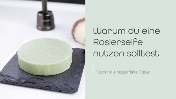 Warum du eine Rasierseife nutzen solltest